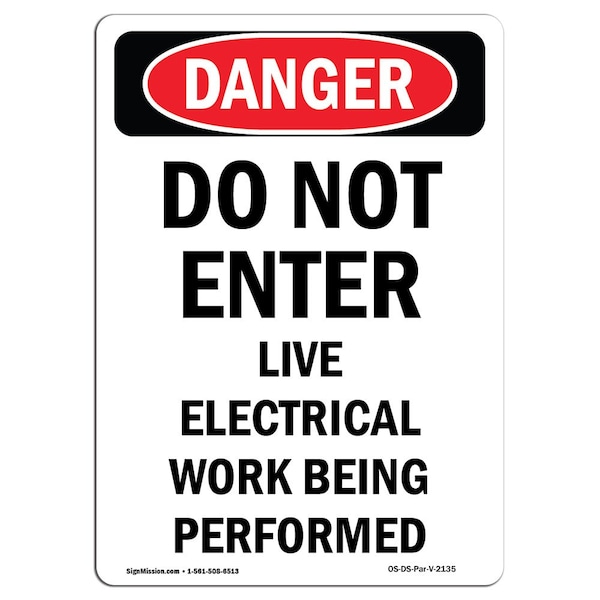Safety Sign, OSHA Danger, 24" Height, Do Not Enter Live Electrical Work, Portrait